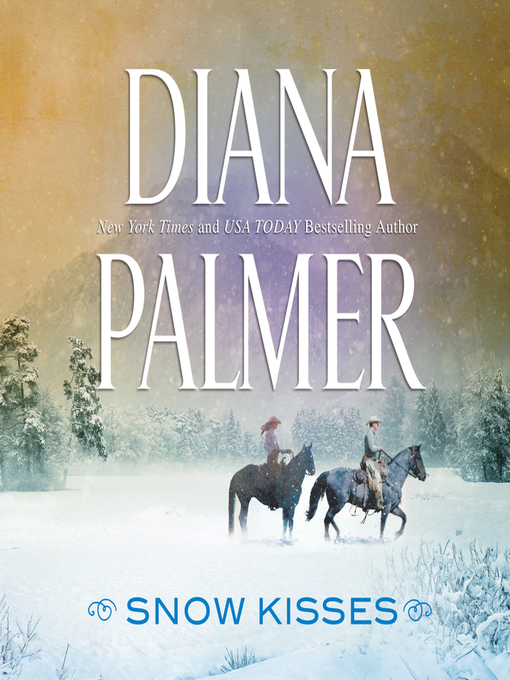 Title details for Snow Kisses by Diana Palmer - Wait list